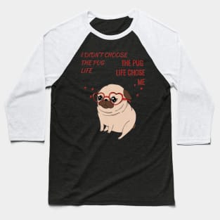 Best Novelty Gift Idea with Quote for Pug Lovers Baseball T-Shirt